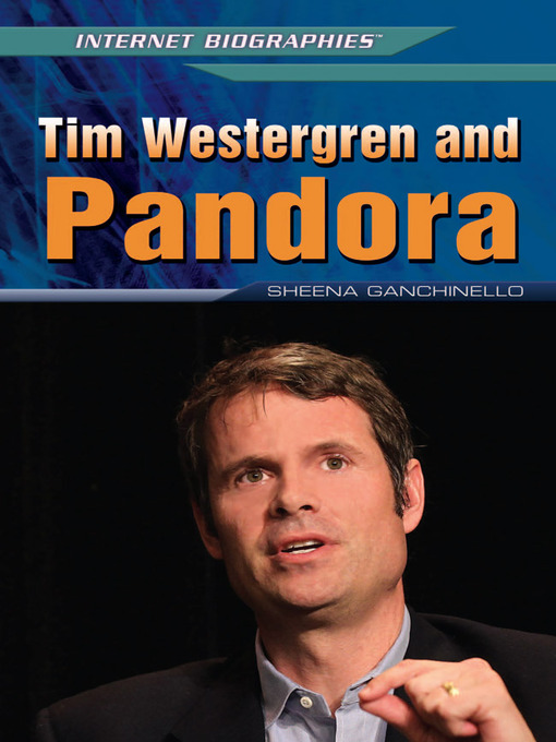 Title details for Tim Westergren and Pandora by Sheena Ganchinello - Available
